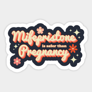 Mifepristone Is Safer Than Pregnancy - Pro Choice Typography Sticker